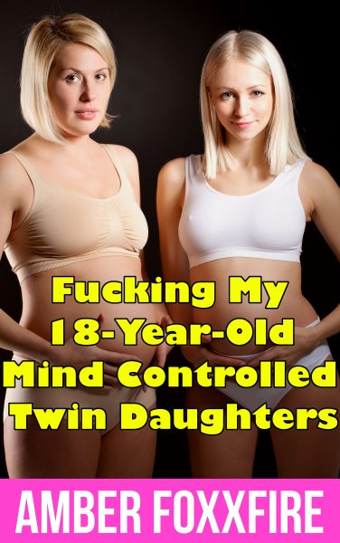 Book Cover: Fucking My 18-Year-Old Mind Controlled Twin Daughters