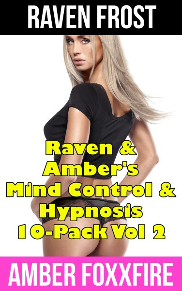 Book Cover: Raven & Amber's Mind Control & Hypnosis 10-Pack Vol 2