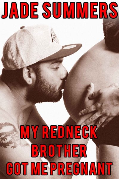 Book Cover: My Redneck Brother Got Me Pregnant