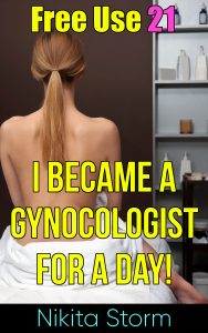 Book Cover: Free Use 21: I Became A Gynecologist For A Day