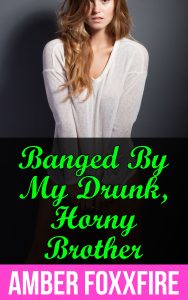 Book Cover: Banged by My Drunk, Horny Brother