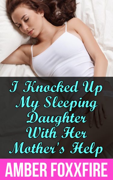 Book Cover: I Knocked up My Sleeping Daughter With Her Mother's Help