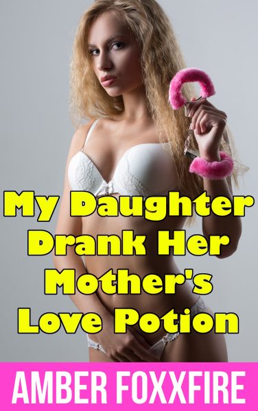 Book Cover: My Daughter Drank Her Mother's Love Potion