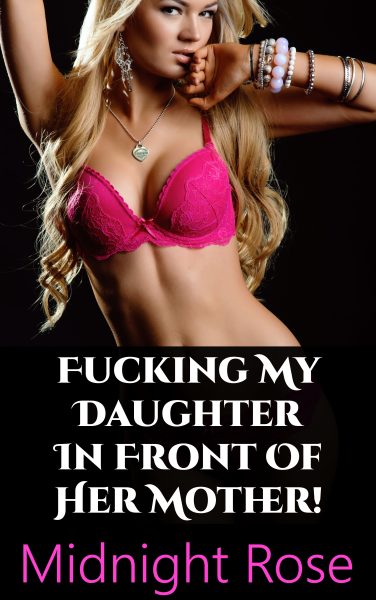 Book Cover: Fucking My Daughter In Front Of Her Mother