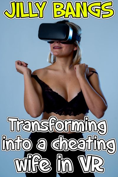 Book Cover: Transforming Into A Cheating Wife In VR