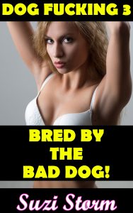 Book Cover: Dog Fucking 3: Bred By The Bad Dog