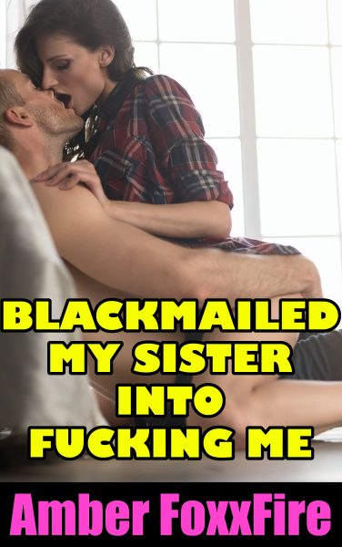 Book Cover: Blackmailed My Sister Into Fucking Me