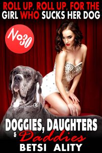 Book Cover: Roll Up, Roll Up For The Girl Who Sucks Her Dog : Doggies, Daughters & Daddies 30