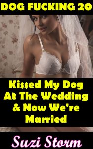 Book Cover: Dog Fucking 20: Kissed My Dog At The Wedding & Now We're Married