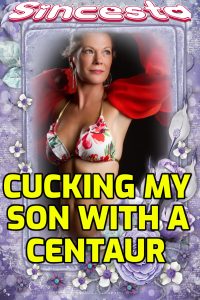 Book Cover: Cucking My Son With A Centaur