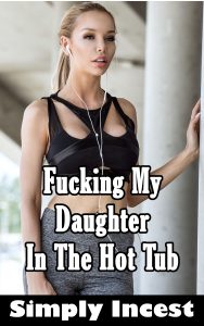 Book Cover: Fucking My Daughter In The Hot Tub