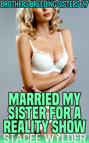 Book Cover: Married My Sister For A Reality Show: Brothers Breeding Sisters 27