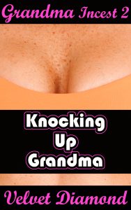 Book Cover: Grandma Incest 2: Knocking Up Grandma