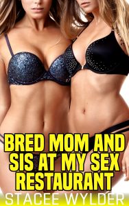 Book Cover: Bred Mom And Sis At My Sex Restaurant