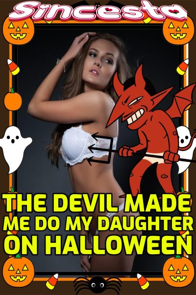 Book Cover: The Devil Made Me Do My Daughter On Halloween