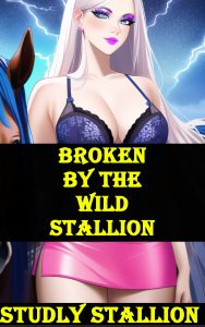 Book Cover: Broken By The Wild Stallion (Rape Version)