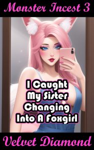 Book Cover: Monster Incest 3: I Caught My Sister Changing Into A Foxgirl