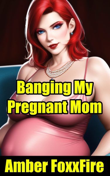 Book Cover: Banging my Pregnant Mom