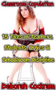 Book Cover: Classroom Copulation: 15 Tales of Teachers, Students, Orgies & Schoolroom Discipline