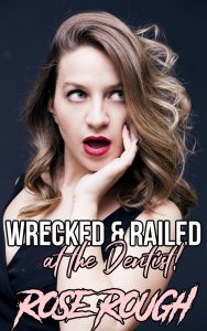 Book Cover: Wrecked & Railed at the Dentist