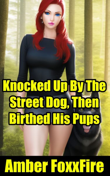 Book Cover: Knocked Up By The Street Dog, Then Birthed His Pups