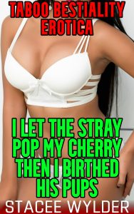 Book Cover: I Let The Stray Pop My Cherry Then I Birthed His Pups
