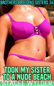 Book Cover: Took My Sister To A Nude Beach: Brothers Breeding Sisters 34