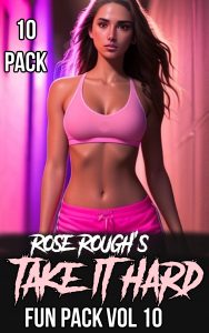Book Cover: Rose Rough's Take It Hard Fun Pack Vol 10