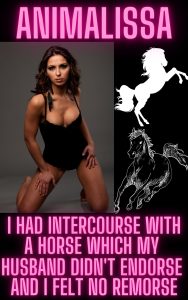 Book Cover: I Had Intercourse With A Horse Which My Husband Didn’t Endorse And I Felt No Remorse