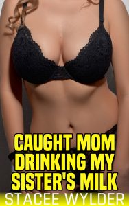 Book Cover: Caught Mom Drinking My Sister's Milk