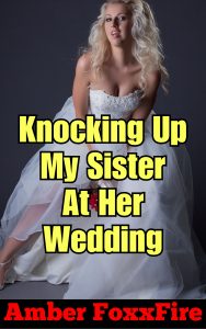 Book Cover: Knocking Up My Sister At Her Wedding