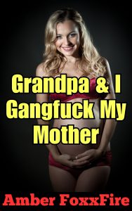 Book Cover: Grandpa & I Gangfuck My Mother