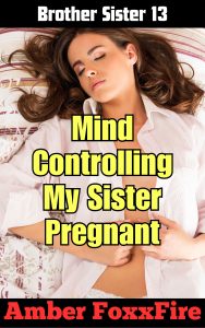 Book Cover: Brother Sister 13: Mind Controlling My Sister Pregnant