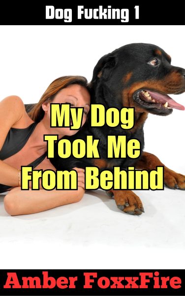 Book Cover: Dog Fucking 1: My Dog Took Me From Behind