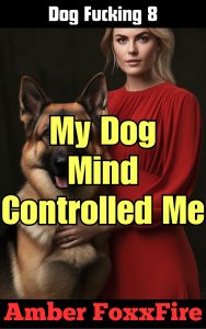Book Cover: Dog Fucking 8: My Dog Mind Controlled Me