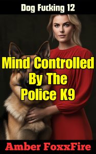 Book Cover: Dog Fucking 12: Mind Controlled By The Police K9